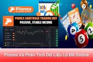 ảnh đại diện Phương Pháp Kết Hợp Pionex Và Phân Tích Dữ Liệu Lô Đề Online Để Tối Ưu Kết Quả
