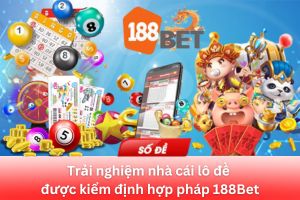 ảnh đại diện Đặt Niềm Tin Vào 188Bet: Nhà Cái Lô Đề Được Kiểm Chứng Bởi Giấy Phép Hợp Pháp